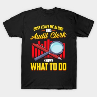 Funny Audit Clerk | Funny Auditor Gifts | Audit Accounting T-Shirt